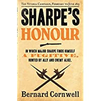 Sharpes Honour: Richard Sharpe and the Vitoria Campaign- February to June 1813. Bernard Cornwell (The Sharpe Series…